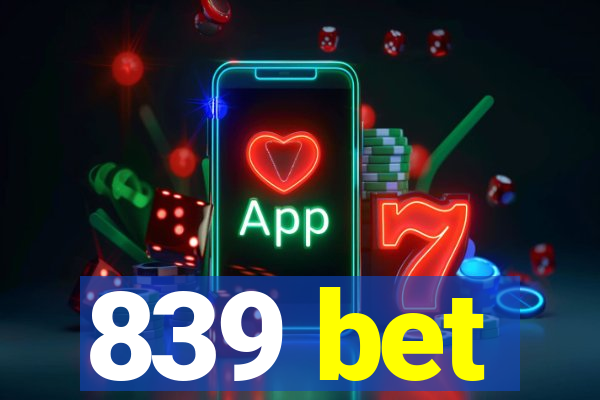 839 bet