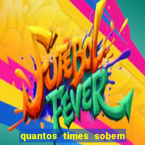 quantos times sobem para série a