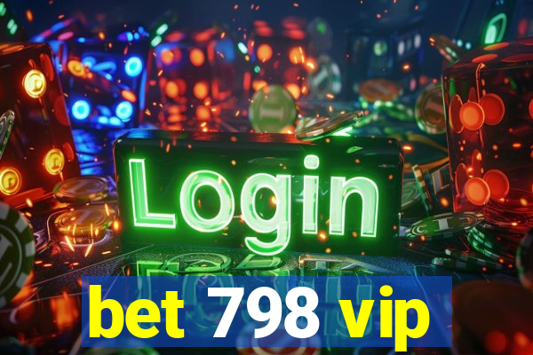 bet 798 vip