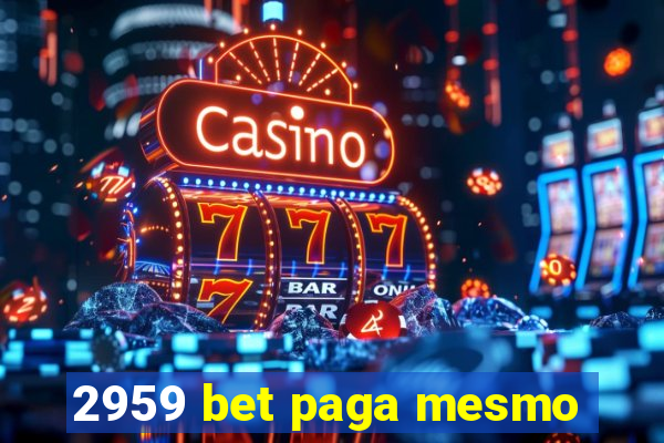 2959 bet paga mesmo