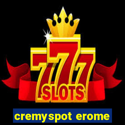 cremyspot erome