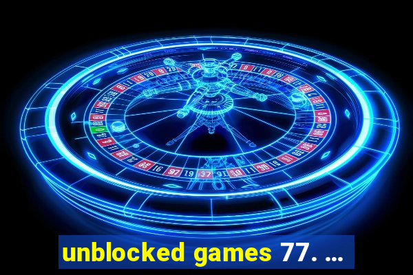 unblocked games 77. ...