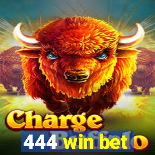 444 win bet