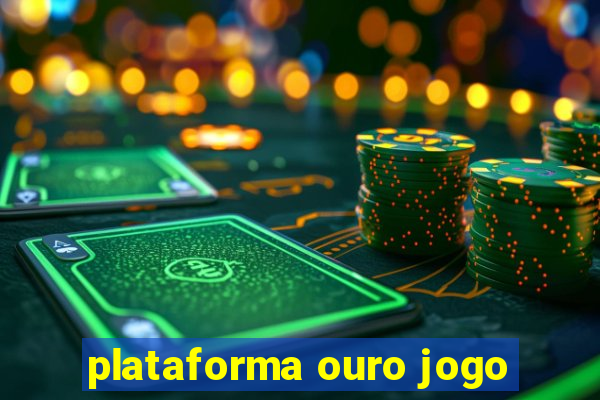 plataforma ouro jogo