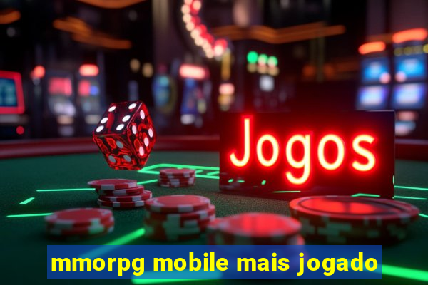 mmorpg mobile mais jogado