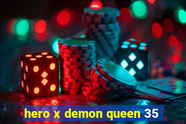 hero x demon queen 35