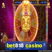 bet818 casino