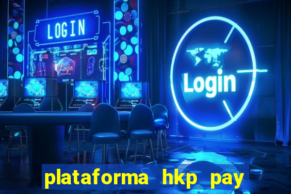 plataforma hkp pay jogos online