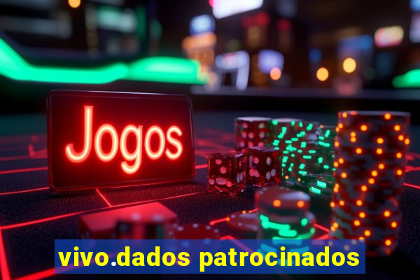 vivo.dados patrocinados