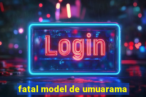 fatal model de umuarama