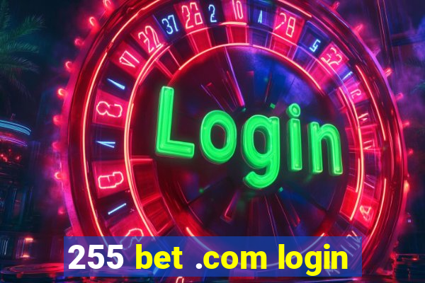 255 bet .com login