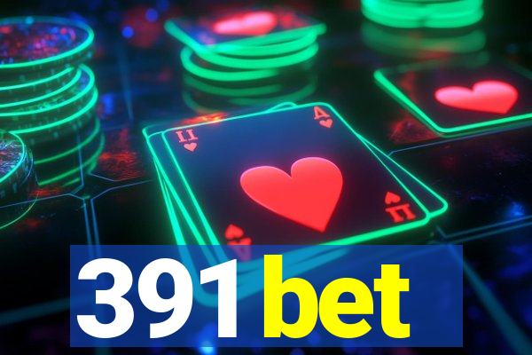 391 bet