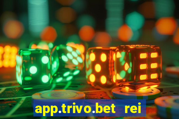 app.trivo.bet rei do bicho