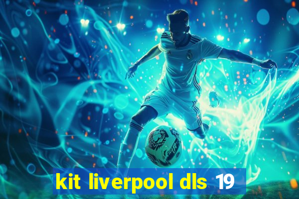 kit liverpool dls 19