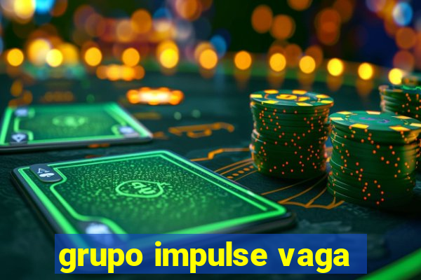 grupo impulse vaga