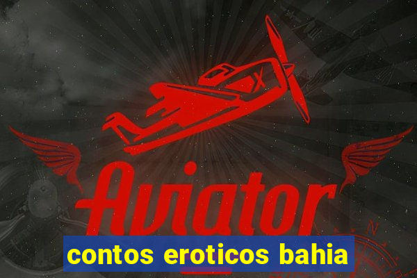 contos eroticos bahia