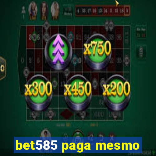 bet585 paga mesmo