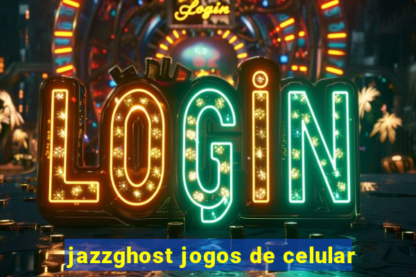 jazzghost jogos de celular