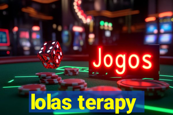 lolas terapy