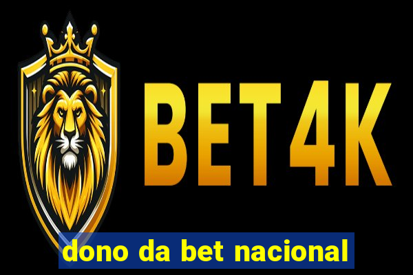 dono da bet nacional