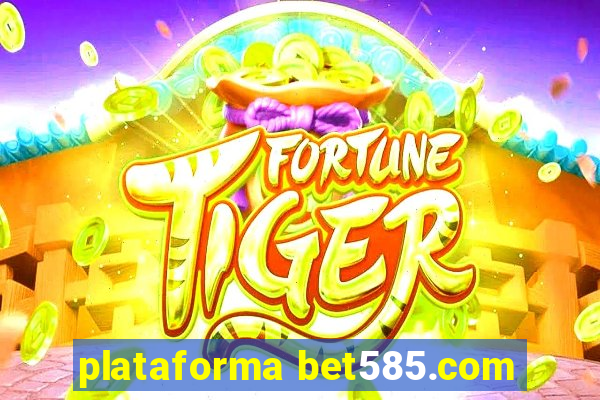 plataforma bet585.com