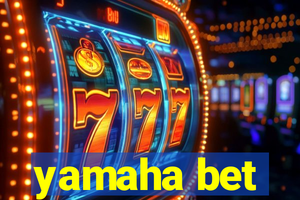 yamaha bet