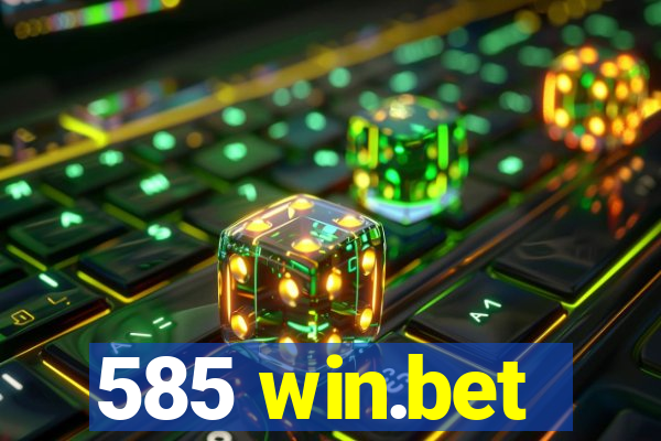 585 win.bet