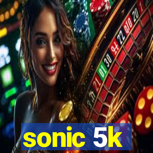 sonic 5k