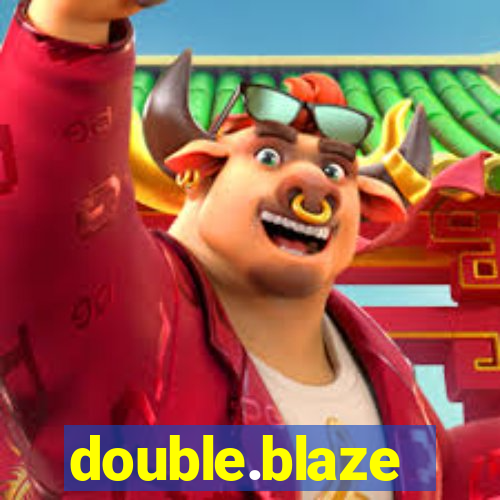 double.blaze