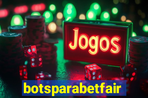 botsparabetfair