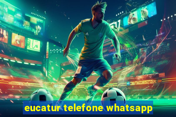 eucatur telefone whatsapp