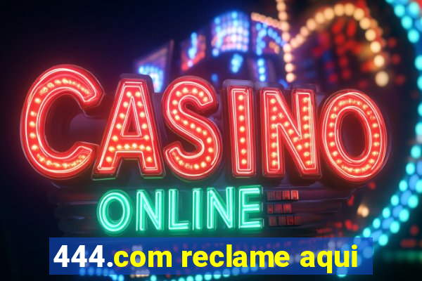 444.com reclame aqui