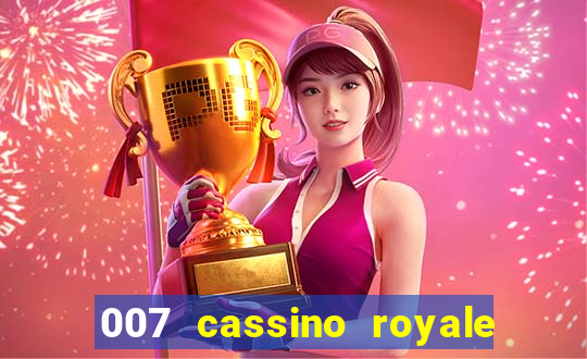 007 cassino royale completo dublado