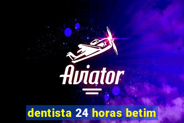 dentista 24 horas betim