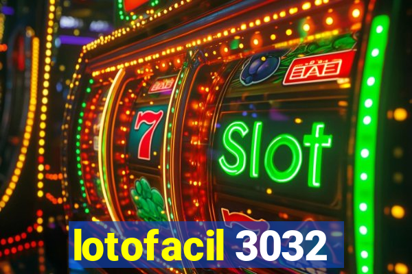 lotofacil 3032