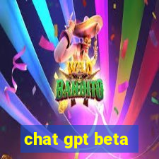 chat gpt beta