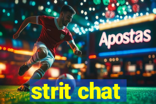 strit chat