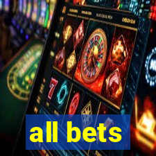 all bets