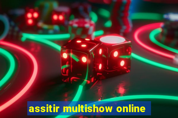 assitir multishow online