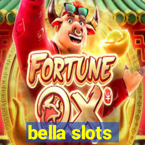 bella slots