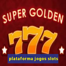 plataforma jogos slots