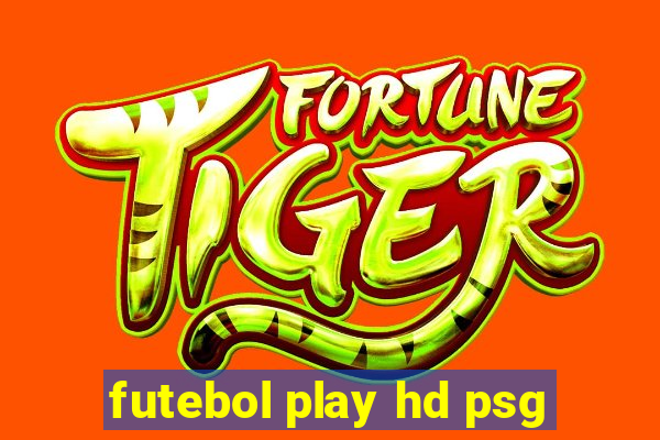 futebol play hd psg