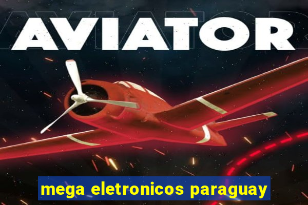 mega eletronicos paraguay