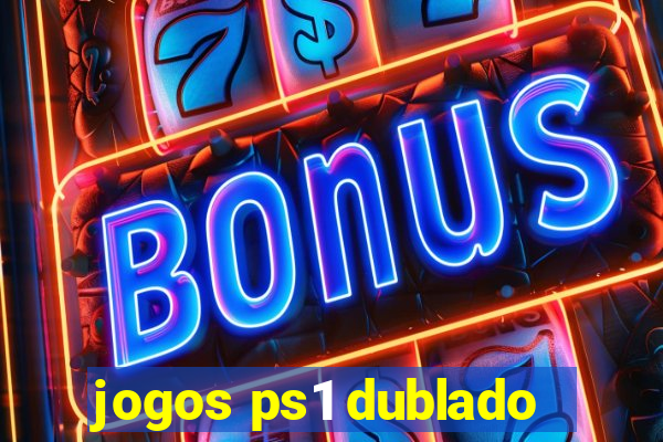 jogos ps1 dublado