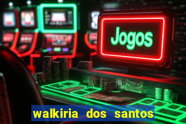 walkiria dos santos esposa de herodoto barbeiro