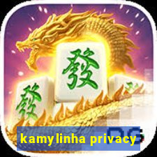 kamylinha privacy