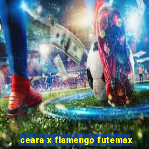 ceara x flamengo futemax