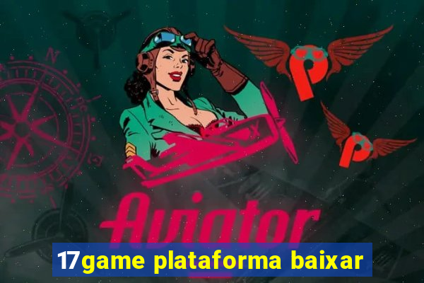 17game plataforma baixar