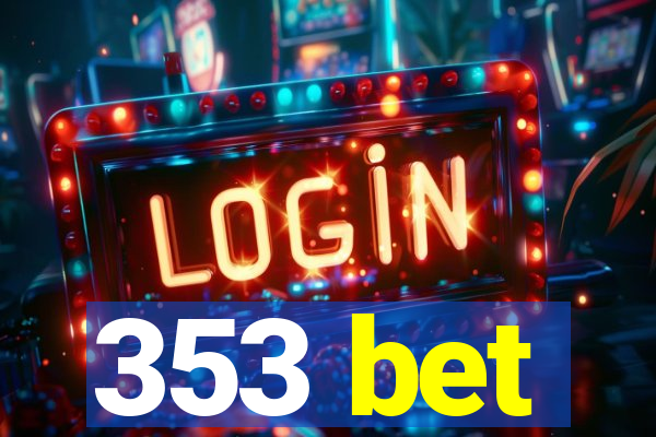 353 bet