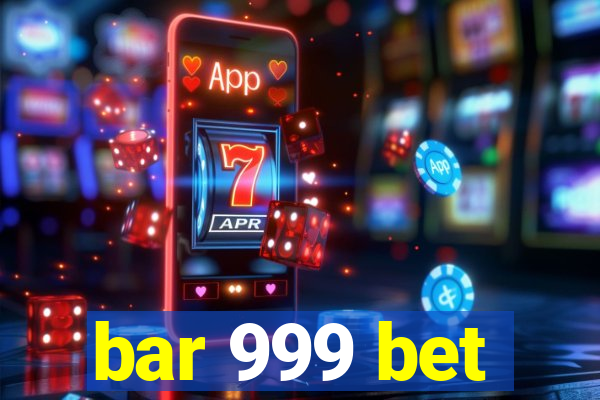 bar 999 bet